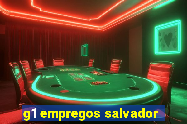 g1 empregos salvador